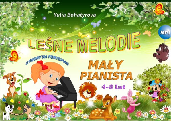 🎹🦊🌲Leśne Melodie. Mały Pianista. Poziom 1 — utwory na fortepian dla dzieci 4–8 lat