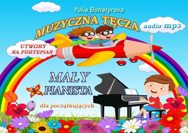 🎹🌈Muzyczna Tęcza. Mały Pianista. Poziom 2 — utwory na fortepian dla dzieci 6-9 lat