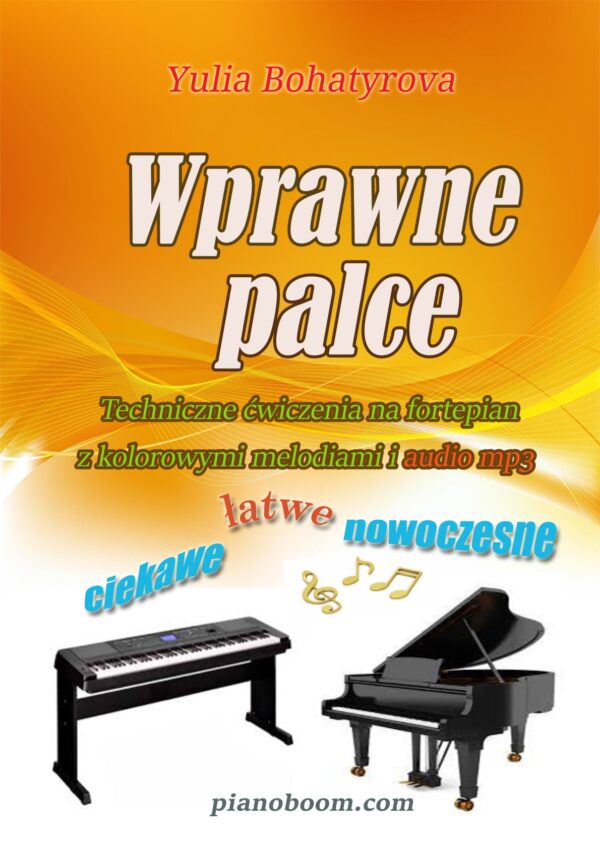 🎹🤲Wprawne Palce — techniczne ćwiczenia na fortepian z kolorowymi melodiami i audio MP3