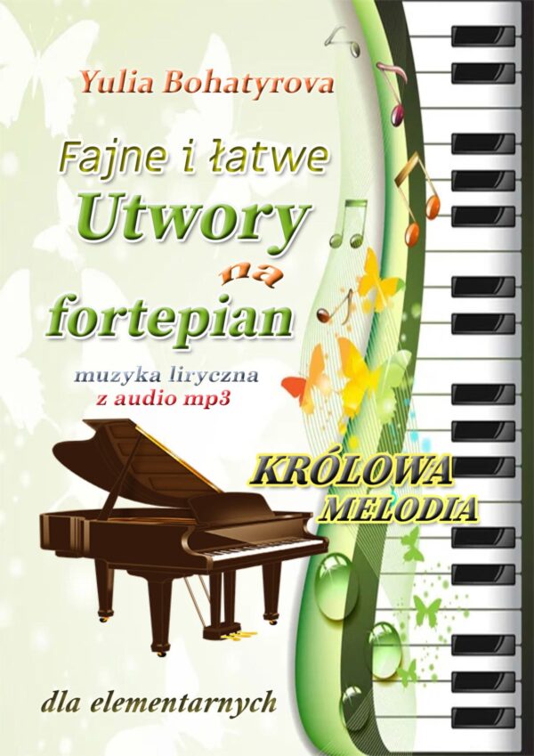 🎹👑Królowa Melodia — Fajne i łatwe utwory na fortepian dla elementarnych