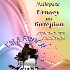 🎹🌊Fala Emocji — Najlepsze utwory na fortepian dla zaawansowanych